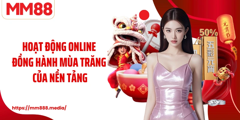 Hoạt động online đồng hành mùa trăng của nền tảng
