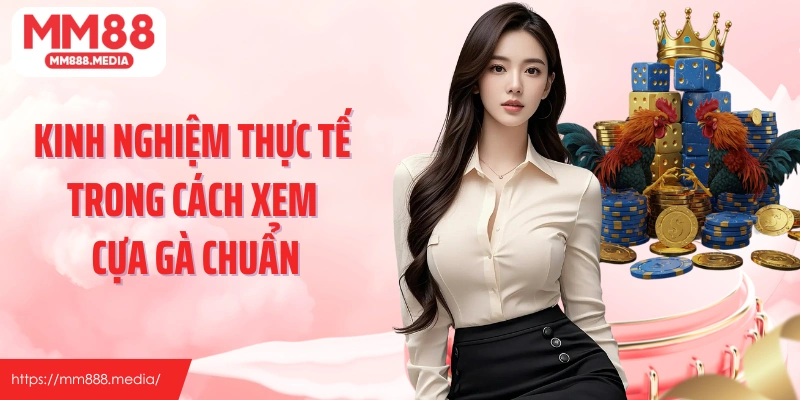 Kinh nghiệm thực tế trong cách xem cựa gà chuẩn