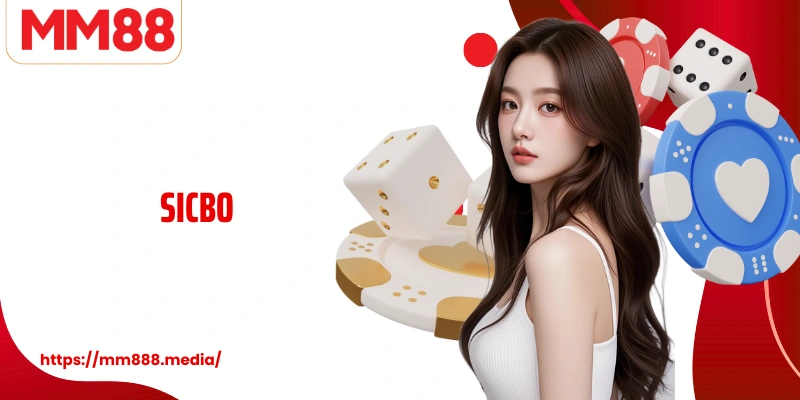 Sicbo MM88 Trò Chơi Xúc Xắc Kịch Tính Và Bí Quyết Chinh Phục