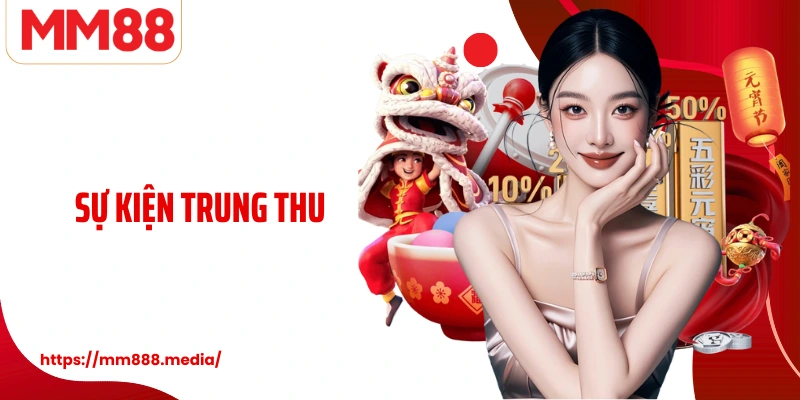 Sự Kiện Trung Thu MM88 Đêm Hội Rực Rỡ Cùng Ưu Đãi Đặc Biệt